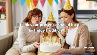 Birthday Pick Up Lines