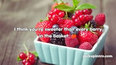 Berry Pickup Lines