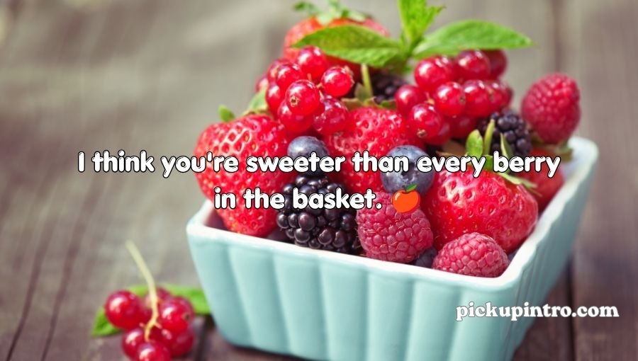 Berry Pickup Lines