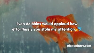 Goldfish Pickup Lines