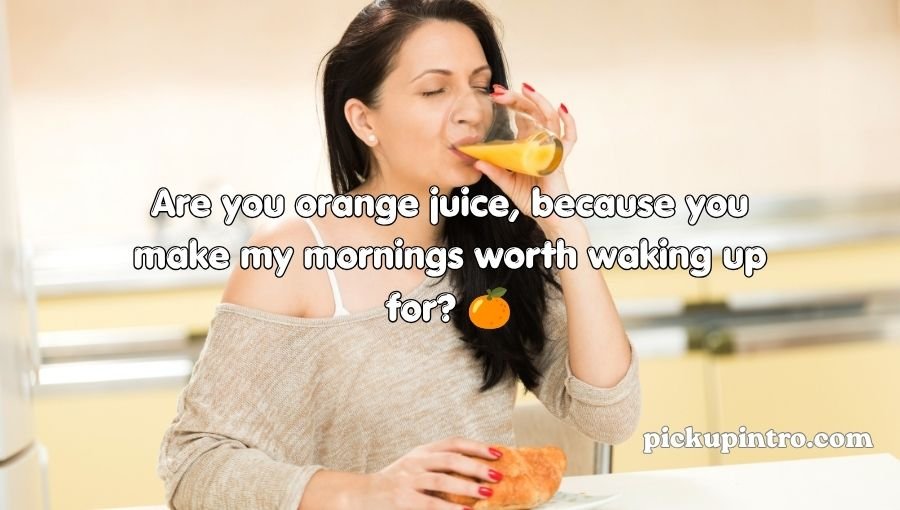 Juices Pick Up Lines