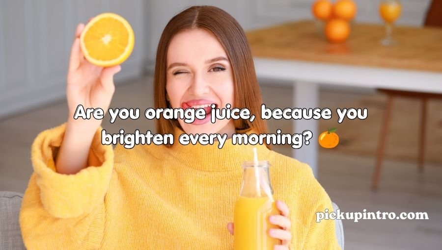 Juices Pick Up Lines