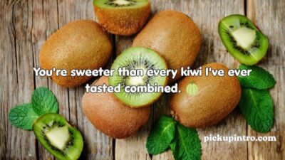 Kiwi Pick Up Lines