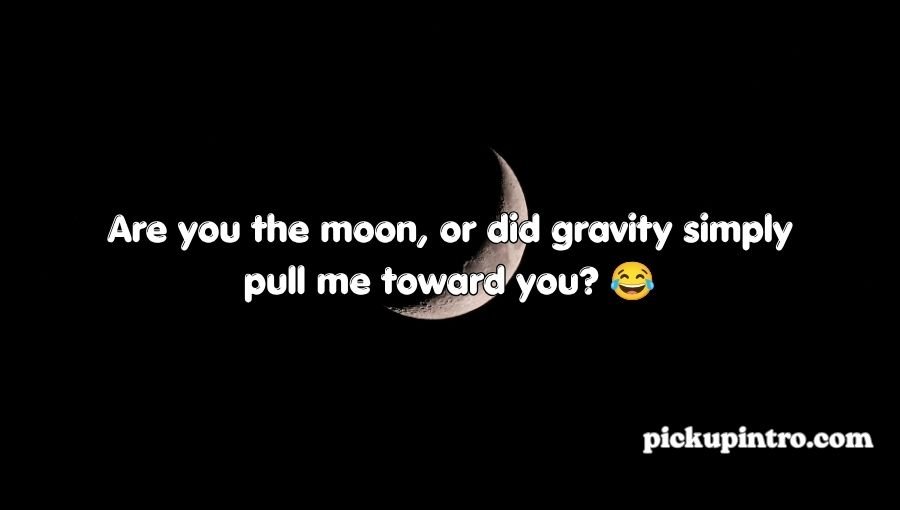 Moon Pick Up Lines