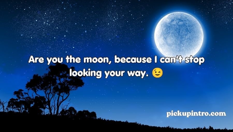 Moon Pick Up Lines