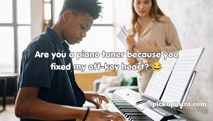 Piano Pick Up Lines