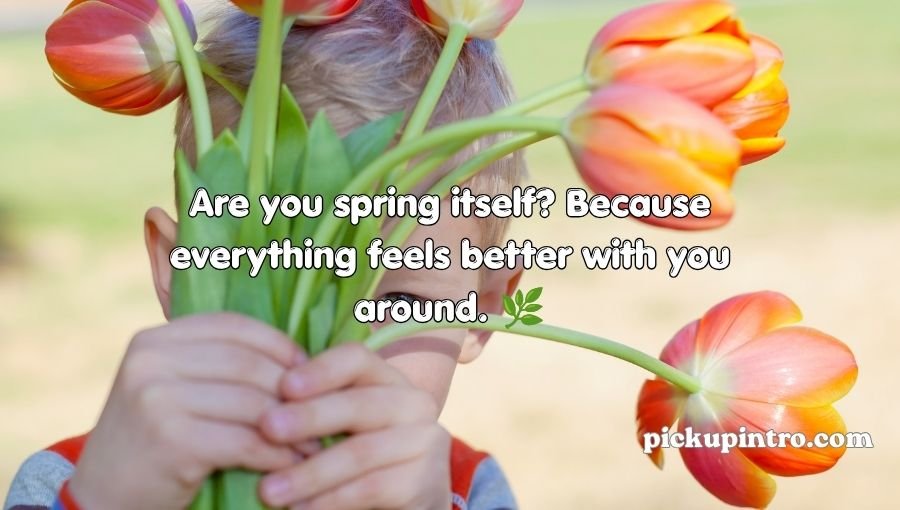 Spring Pick Up Lines
