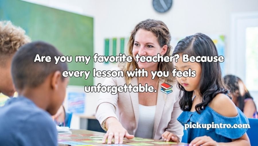 Teacher Pick Up Lines