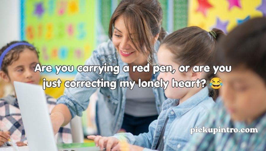 Teacher Pick Up Lines