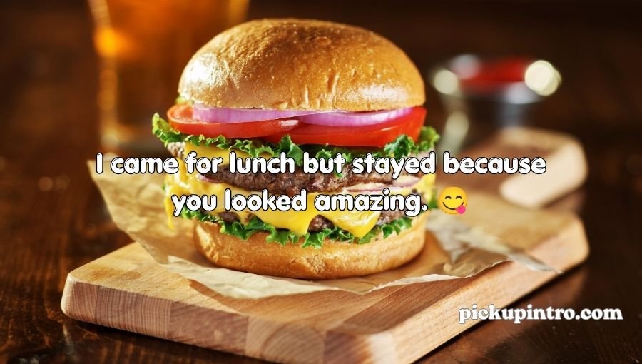 Burger Pickup Lines