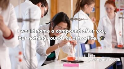 Chemistry Pick Up Lines