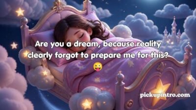 Dreams Pick Up Lines