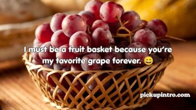 Grape Pickup Lines