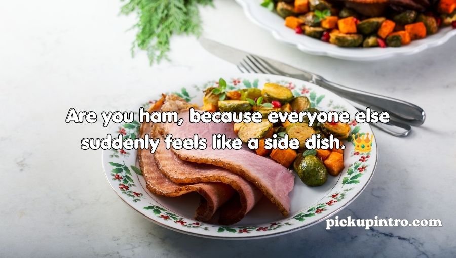 Ham Pickup Line