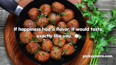 Meatball Pickup Lines