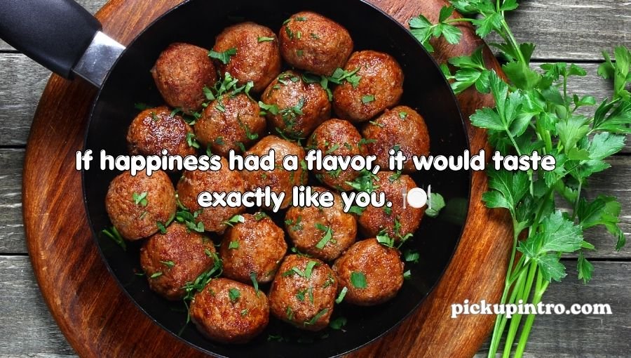 Meatball Pickup Lines