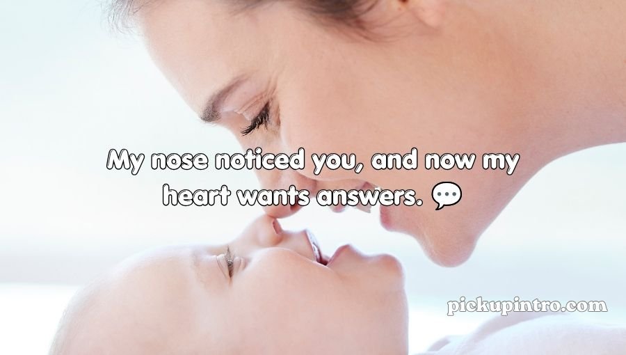 Nose Pickup Lines