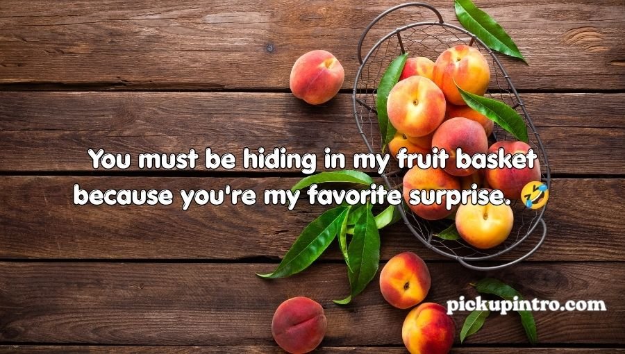 Peach Pickup Lines