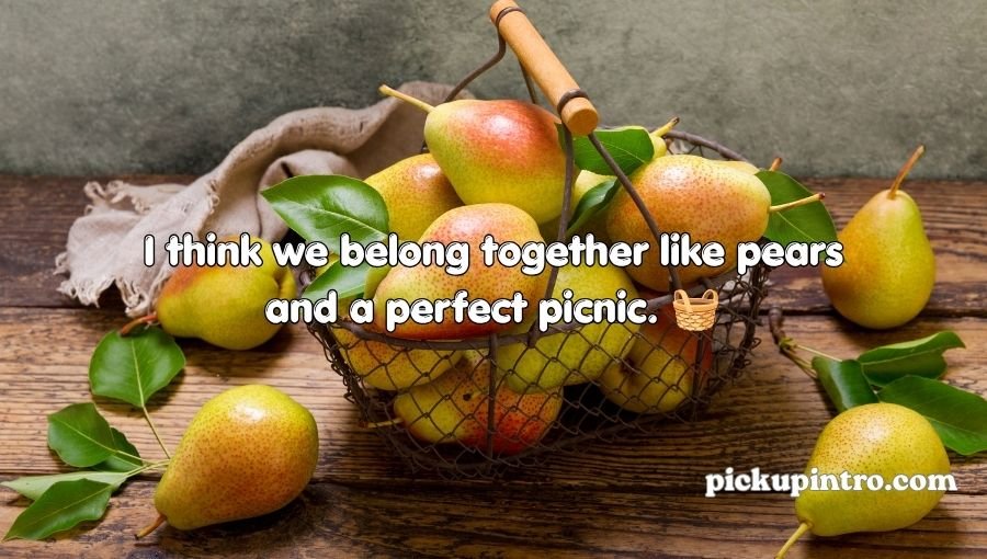 Pear Pickup Lines