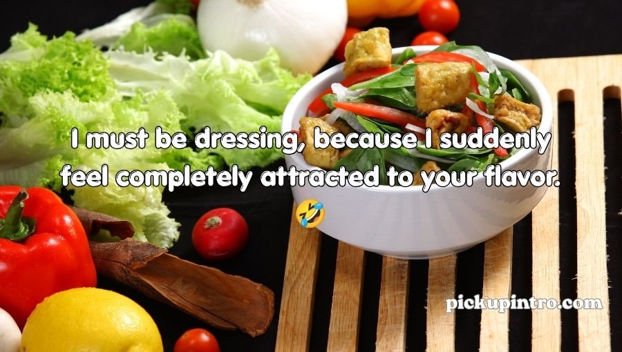 Salad Pickup Lines