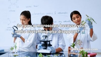 Science Pick Up Lines