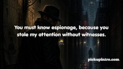 Spy Pickup Lines
