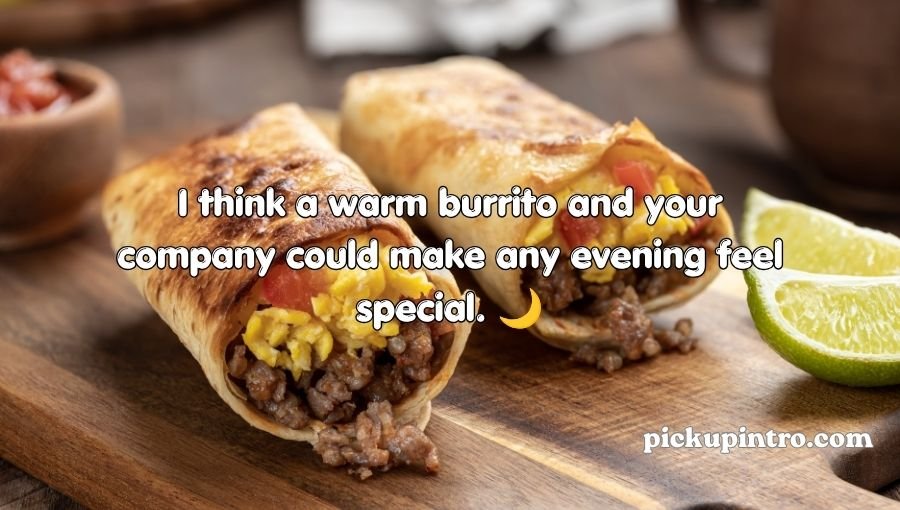 Burrito Pickup Lines