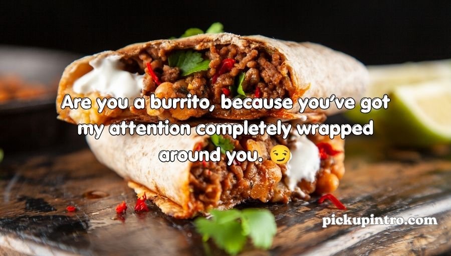 Burrito Pickup Lines