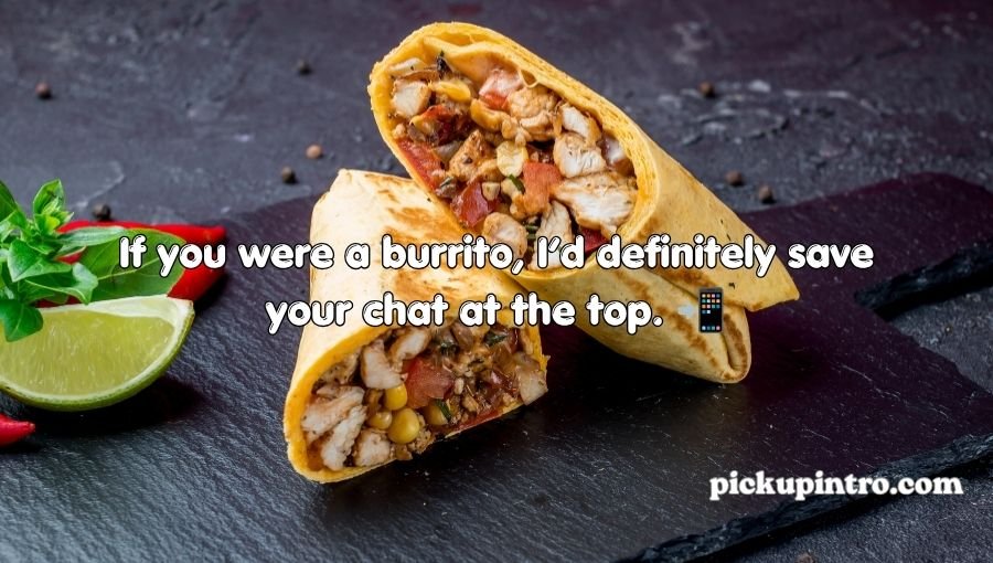 Burrito Pickup Lines