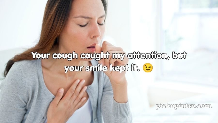 Cough Pickup Lines