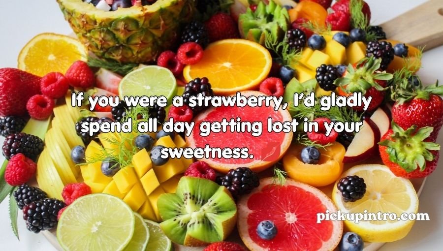 Fruit Pick Up Lines