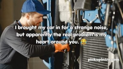 Mechanic Pick Up Lines