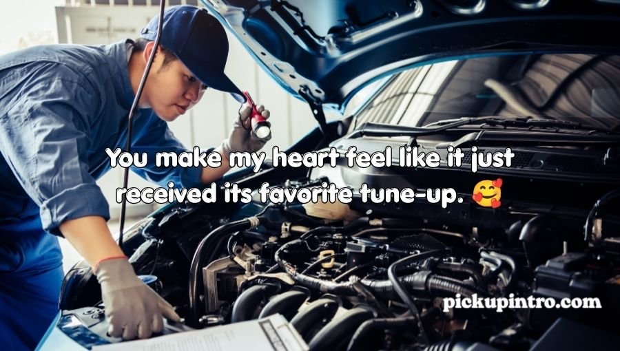 Mechanic Pick Up Lines
