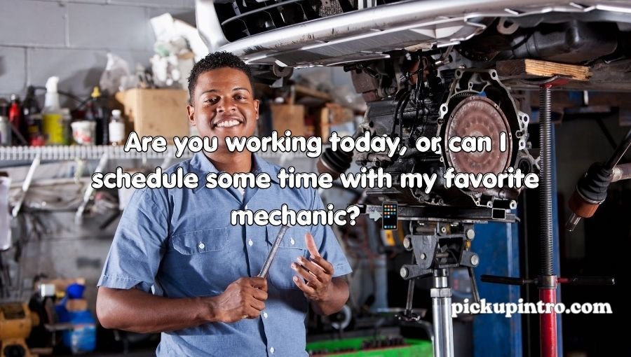 Mechanic Pick Up Lines
