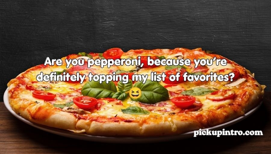 Pizza Pick Up Lines