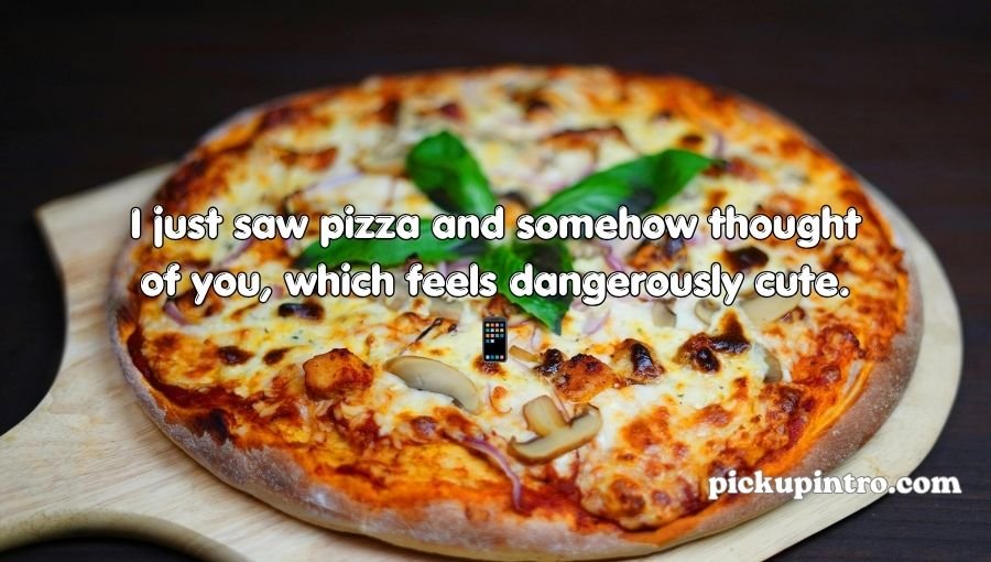 Pizza Pick Up Lines