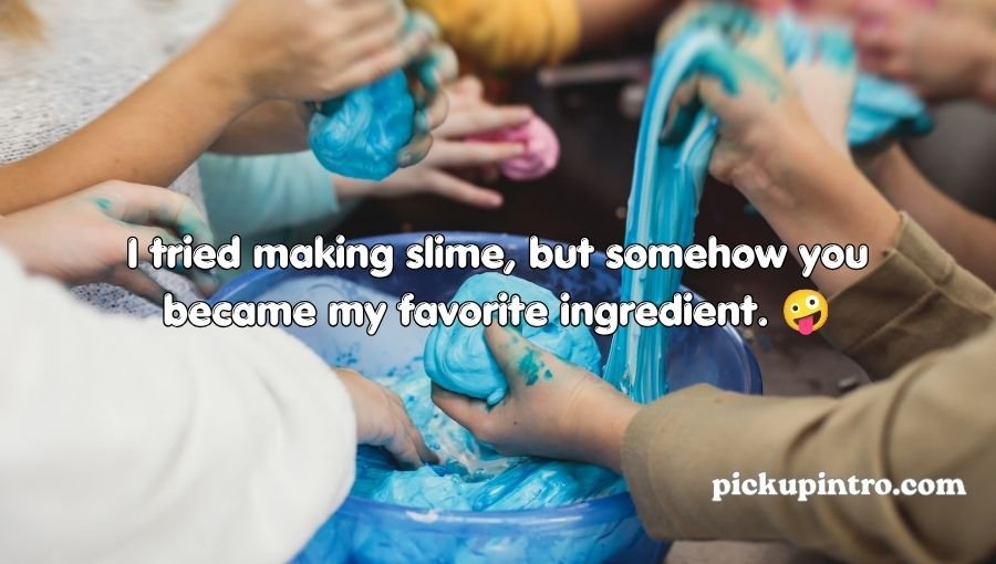Slime Pickup Lines