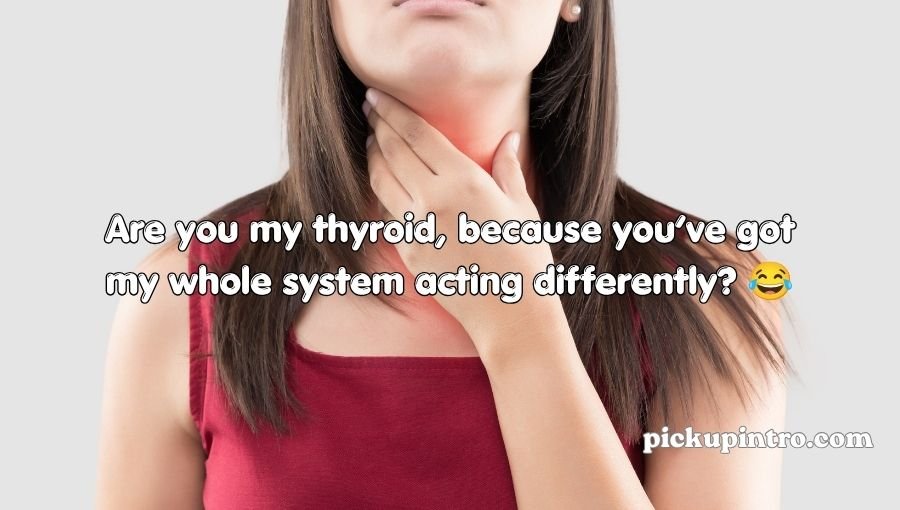 Thyroid Pickup Lines