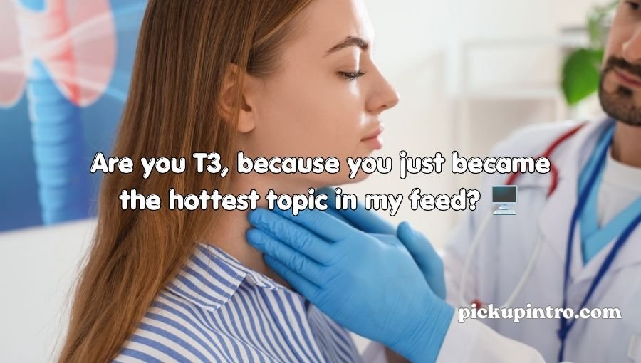 Thyroid Pickup Lines