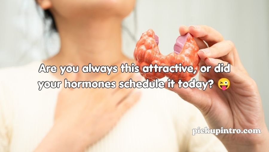 Thyroid Pickup Lines