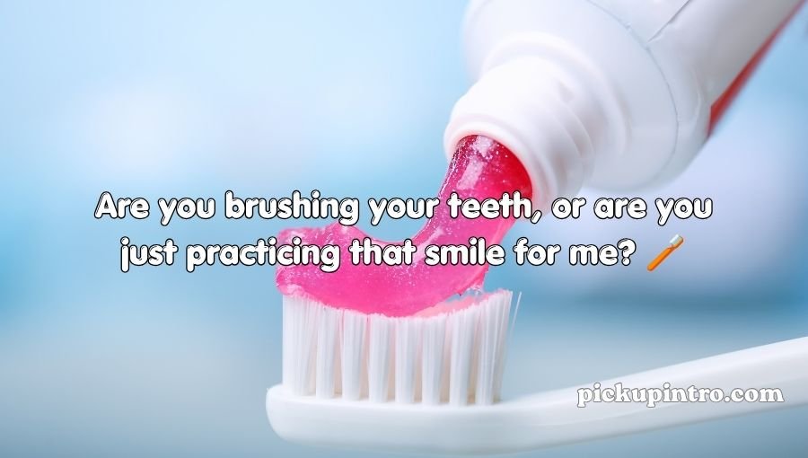 Toothpaste Pickup Lines