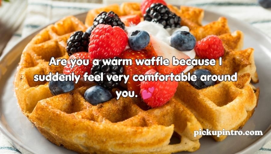 Waffle Pickup Lines