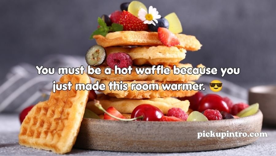 Waffle Pickup Lines