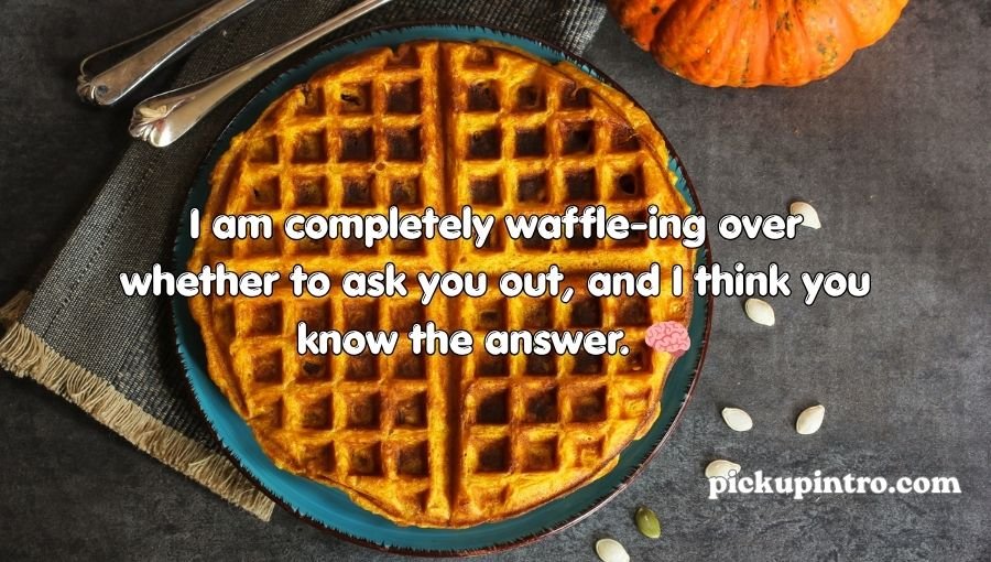 Waffle Pickup Lines