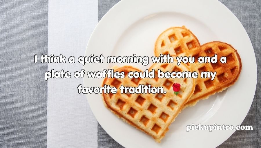 Waffle Pickup Lines