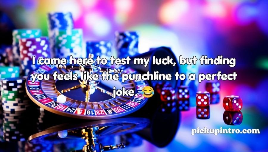 Gambling Pick Up Lines