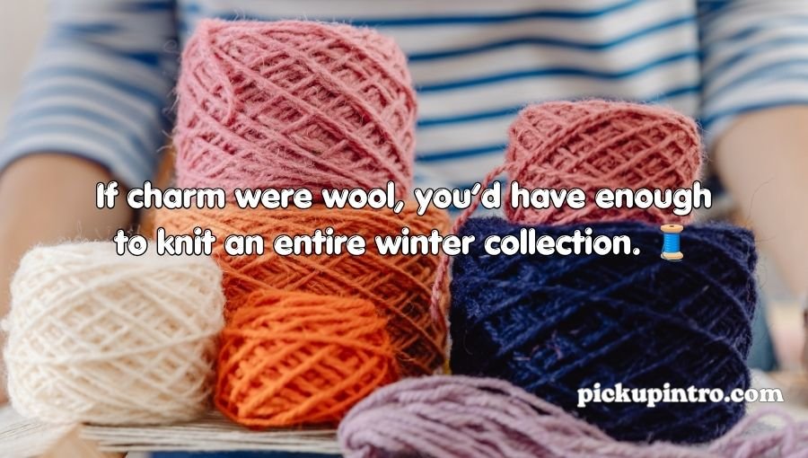 Wool Pickup Lines
