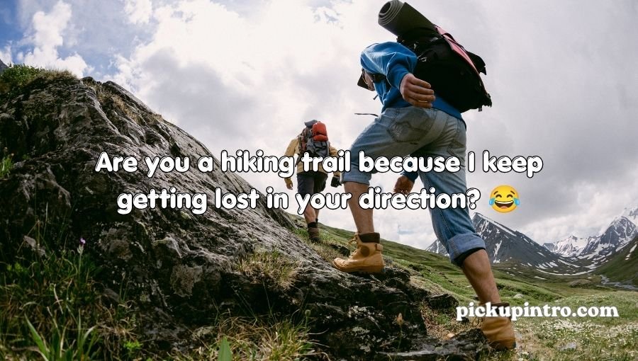 Hiking Pick Up Lines