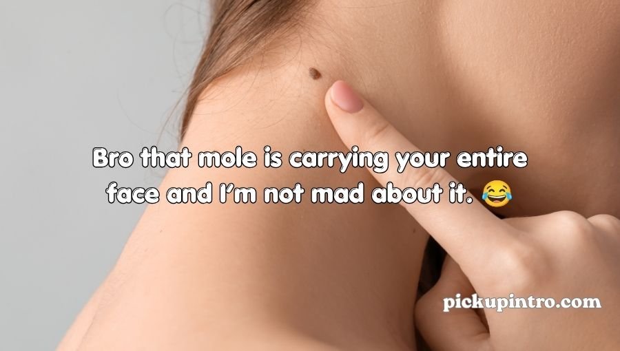 Mole Pickup Lines