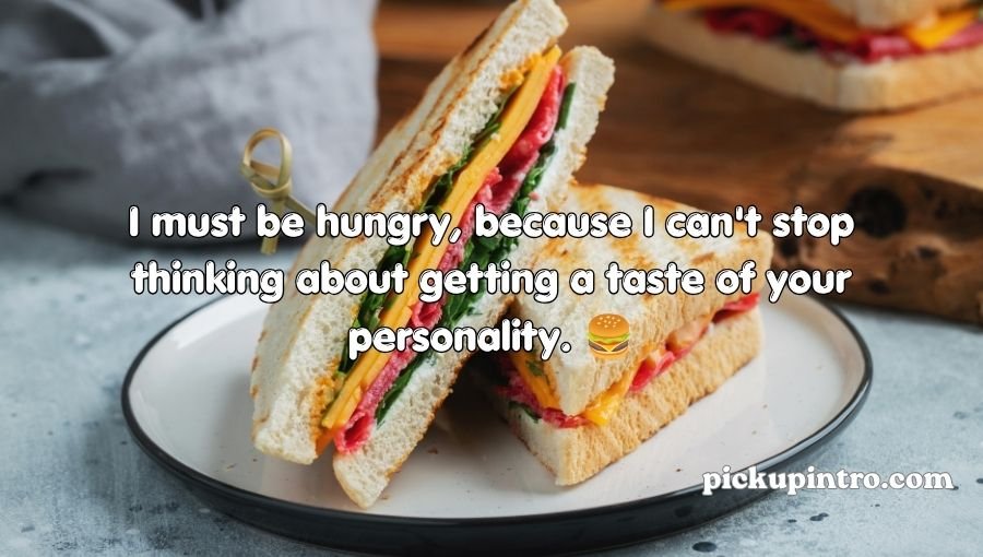 Sandwich Pickup Lines